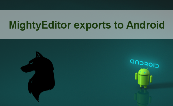 MIghtyEditor exports to Android HTML5 game